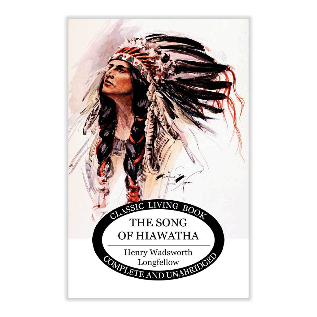 The Song Of Hiawatha Living Book Press